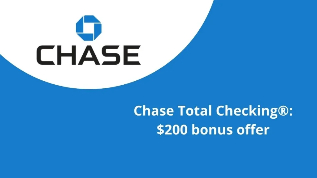 Chase Total Checking®: $200 bonus offer