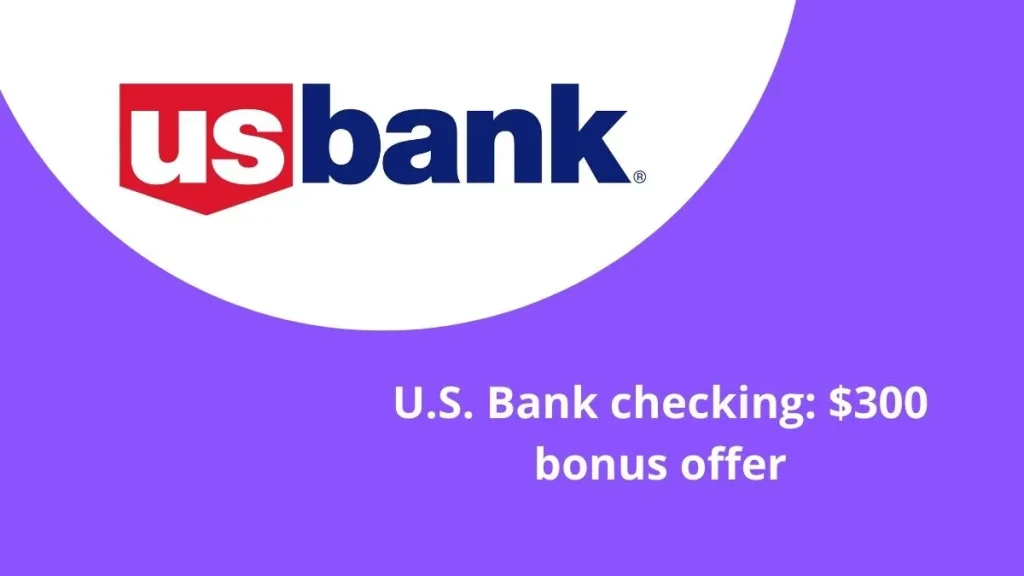 U.S. Bank checking: $300 bonus offer