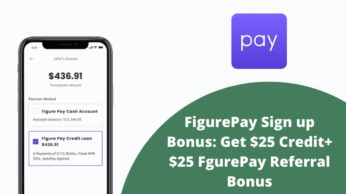 FigurePay Sign up Bonus: Get $25 Credit+ $25 FgurePay Referral Bonus