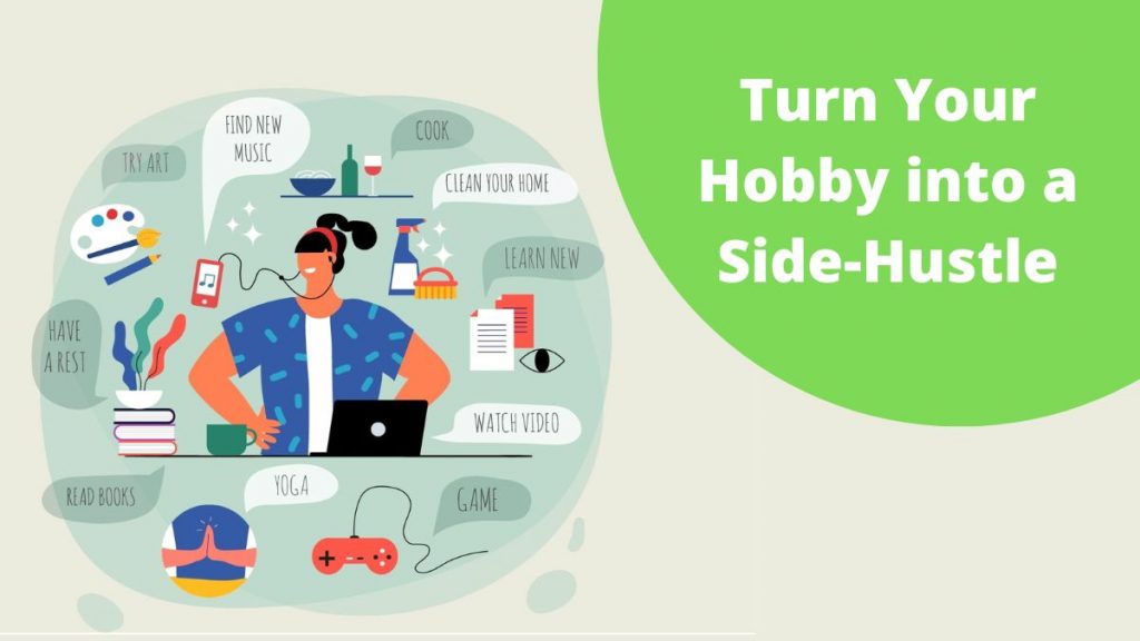 Turn Your Hobby into a Side-Hustle.