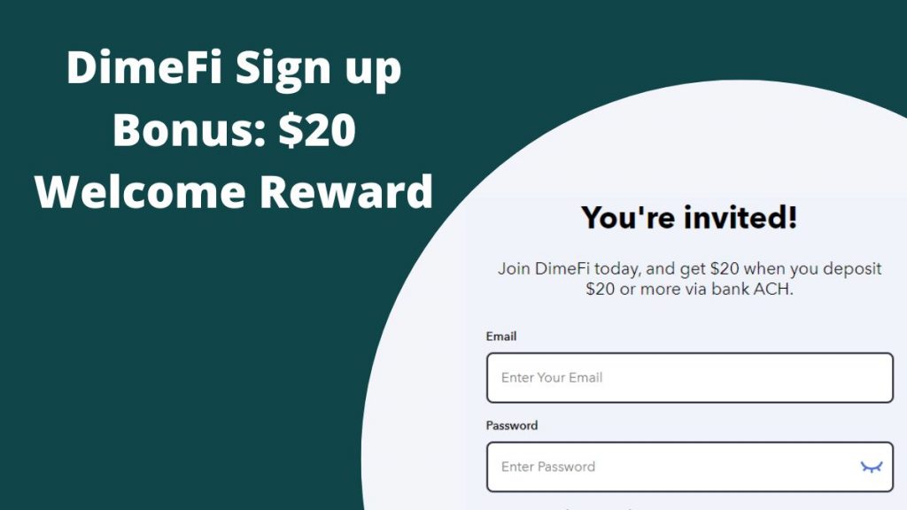 DimeFi Sign up Bonus: $20 Welcome Reward.