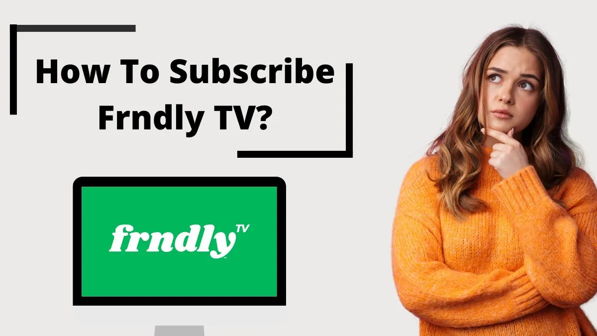 How to subscribe Frndly TV