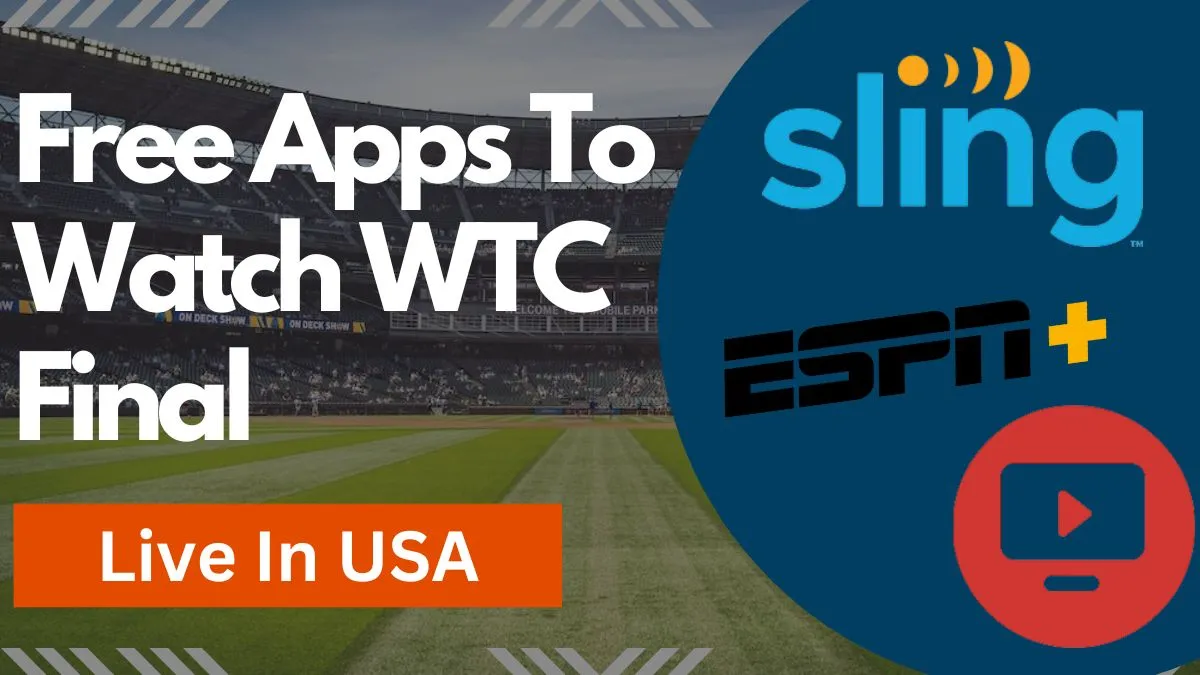 Free Apps To Watch WTC Final Live In USA