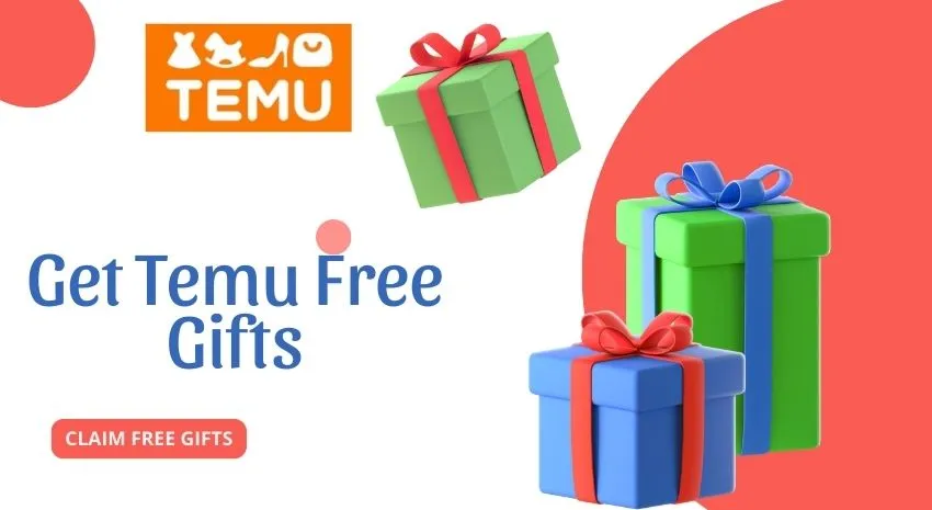 Get Temu Free Gifts