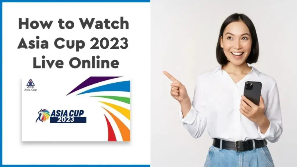 How To Watch Asia Cup 2023 Live in USA (And Save 50)